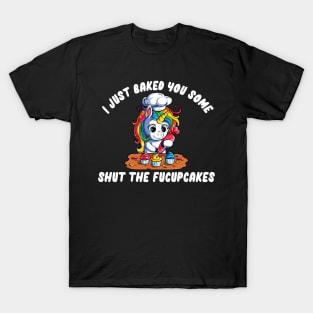 SHUT THE FUCUPCAKES T-Shirt